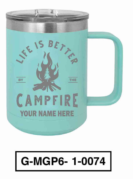 Life is Better by the Campfire 15oz POLAR CAMEL INSULATED MUG