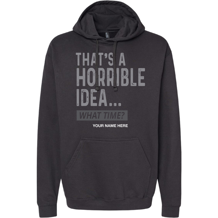 HORRIBLE IDEA HOODIE