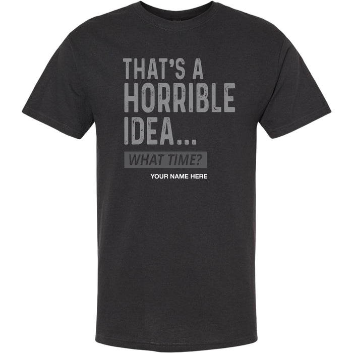 HORRIBLE IDEA T-SHIRT