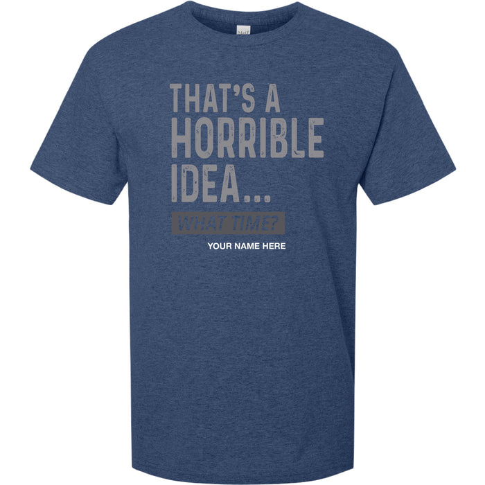 HORRIBLE IDEA T-SHIRT