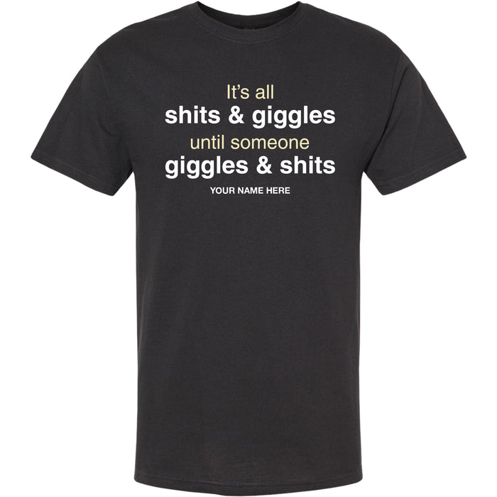 SHITS & GIGGLES T-SHIRT