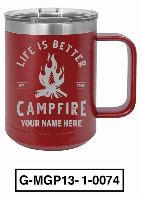 Life is Better by the Campfire 15oz POLAR CAMEL INSULATED MUG