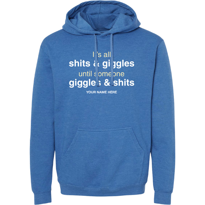 SHITS AND GIGGLES HOODIE